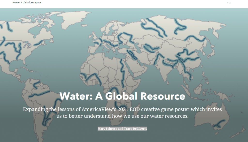 Water: A Global Resource is an ArcGIS StoryMap, developed by Mary Schorse and Tracy DeLiberty (DelawareView), designed to give you background on what we mean by 'water resources.' 