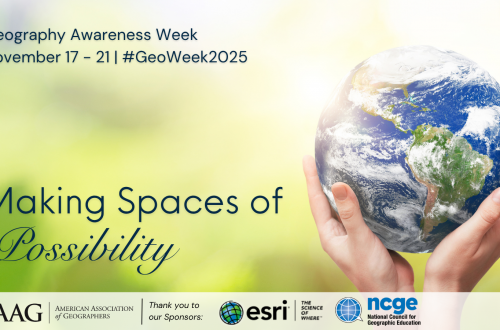 Making Spaces of Possibility Geography Awareness Week 2025 November 17 - 21, 2025 #GeoWeek2025 background image of a hands holding a globe